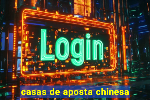 casas de aposta chinesa